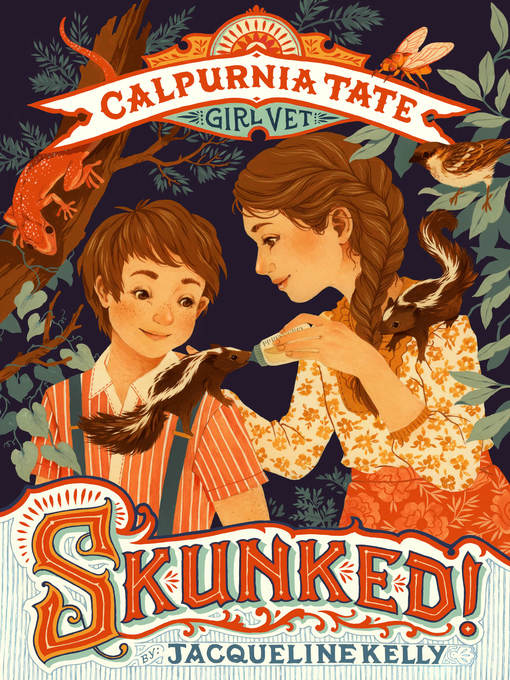 Title details for Skunked! Calpurnia Tate, Animal Doctor in Training by Jacqueline Kelly - Available